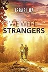 We Were Strangers: A Novel
