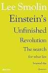 Book cover for Einstein's Unfinished Revolution: The Search for What Lies Beyond the Quantum