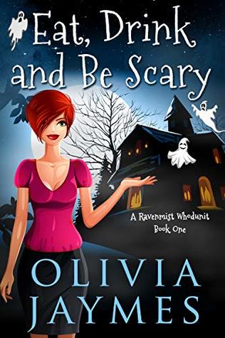 Eat, Drink, and Be Scary (A Ravenmist Whodunit #1)