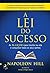 A Lei do Sucesso: As 16 lições para triunfar na vida e conquistar todos os seus sonhos (Portuguese Edition)