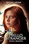 Hello Stranger by Skylar Layzer