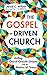 The Gospel-Driven Church: U...