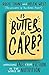 Is Butter a Carb?: Unpickin...