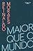 Maior que o mundo - Volume 1 by Reinaldo Moraes