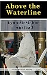 Above the Waterline by Lynn McMahon Anstead