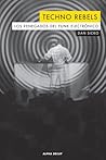 Techno Rebels. Los renegados del funk electrónico