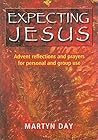 Expecting Jesus: Advent Reflections and Prayers for Personal and Group Use