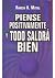 Piense positivamente y todo saldra bien by Rakesh K. Mittal