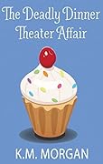 The Deadly Dinner Theater Affair