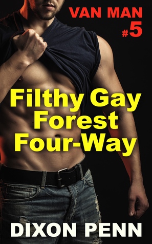 Filthy Gay Forest Four-Way (Van Man Book 5)