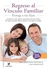 Regreso al vínculo familiar. Protege a tus hijos