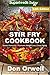 Stir Fry Cookbook: Over 255...