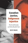 Canadian Justice, Indigenous Injustice: The Gerald Stanley and Colten Boushie Case