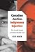 Canadian Justice, Indigenous Injustice by Kent Roach
