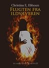 Flugten fra Ildvæveren by Christina E. Ebbesen