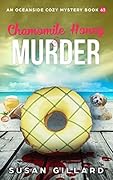 Chamomile Honey & Murder: An Oceanside Cozy Mystery Book 63