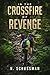 In the Crossfire of Revenge by H. Schussman