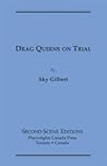 Drag Queens On Trial by Sky Gilbert
