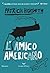 L’amico americano (Il ciclo di Tom Ripley Vol. 3) by Patricia Highsmith