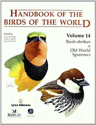 Handbook Of The Birds Of The World, Volume 14: Bush Shrikes To Old World Sparrows (Hardcover)