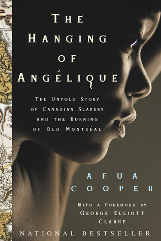 The Hanging of Angelique: The Untold Story of Canadian Slavery and the Burning of Old Montreal