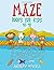 Maze Books For Kids 10-12: ...