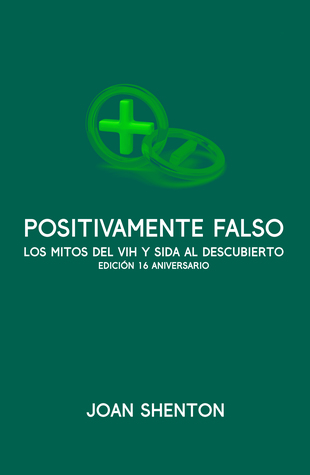 Positivamente Falso: Los Mitos del VIH y SIDA al Descubierto