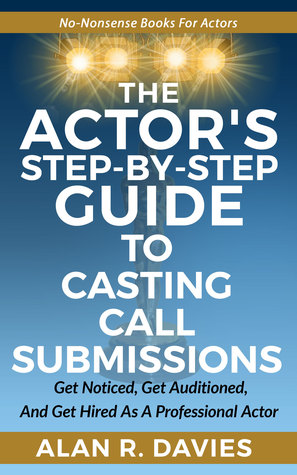 The Actor's Step-By-Step Guide To Casting Call Submissions