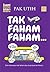 Tak Faham-Faham... by Ahmad Shafiai Uda Jaafar