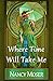 Where Time Will Take Me (Pa...