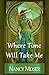 Where Time Will Take Me by Nancy Moser