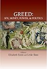 Greed: Sex, Money, Power and Politics