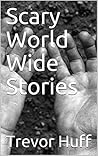 Scary World Wide ...