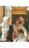 Cholera: Curse of the Nineteenth Century (Epidemic!)