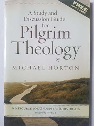 A Study and Discussion Guide for Pilgrim Theology