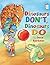 Dinosaurs Don't, Dinosaurs Do (I Like to Read)