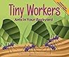 Tiny Workers: Ants in Your Backyard (Backyard Bugs) Tiny Workers: Ants in Your Backyard (Backyard Bugs)