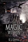 The Magic Within (The Legend of the Dragons' Dying Field Book 1) The Magic Within (The Legend of the Dragons' Dying Field Book 1)