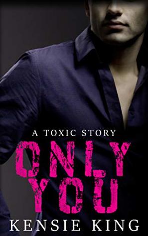 Only You (Toxic #2)