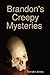 Brandon's Creepy Mysteries