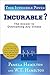 INCURABLE ?: The Answer to ...