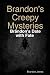 Brandon's Creepy Mysteries:...