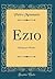 Ezio: Drama per Musica (Cla...
