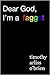 Dear God, I'm a faggot. by Timothy Arliss OBrien