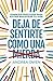 Deja de sentirte como una mierda: Consejos prácticos para evitar boicotear tu vida (Spanish Edition)