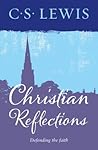 Christian Reflections by C.S. Lewis