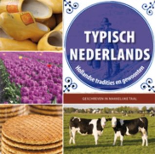Typisch Nederlands Hollandse tradities en gewoonten