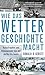 Wie das Wetter Geschichte macht: Katastrophen und Klimawandel von der Antike bis heute (German Edition)
