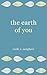 The Earth of You