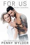 For Us (The Girl I Loved Duet #2) For Us (The Girl I Loved Duet #2)